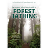 The Outdoor Adventurer's Guide to Forest Bathing: Using Shinrin-Yoku to Hike, Bike, Paddle, and Climb Your Way to Health and Happiness - Paperback