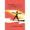 Color Psychology and Color Therapy: A Factual Study of the Influence of Color on Human Life - Paperback