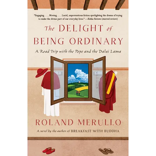 The Delight of Being Ordinary: The Delight of Being Ordinary: A Road Trip with the Pope and the Dalai Lama - Paperback