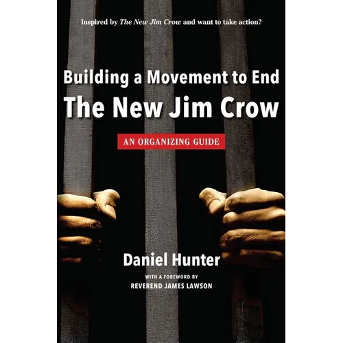 Building a Movement to End the New Jim Crow: an organizing guide - Paperback
