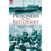 Prisoners of the Red Desert: The Adventures of the Crew of the Tara! During the First World War - Paperback