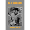 All in God's Glory: Adoption to the College Football Hall of Fame - Hardcover