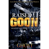 Raised as a Goon 3: Against All Odds - Paperback