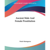 Ancient Male And Female Prostitution - Paperback