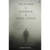 The Old Man Of Kusumpur & Other Stories - Paperback