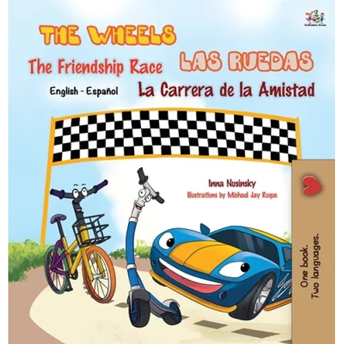 The Wheels: The Friendship Race: Las Ruedas: La Carrera de la Amistad: English Spanish Bilingual Edition - Hardcover