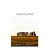 Prehistoric Britain - Paperback