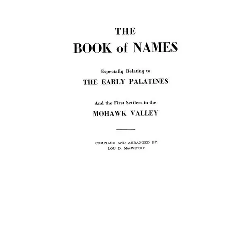 Book of Names: Especially Relating to the Early Palatines and the First Settlers in the Mohawk Valley - Paperback