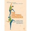 The Doctoral Experience: Student Stories from the Creative Arts and Humanities - Paperback