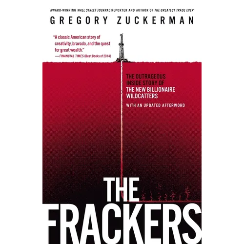 The Frackers: The Outrageous Inside Story of the New Billionaire Wildcatters - Paperback