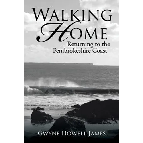 Walking Home: Returning to the Pembrokeshire Coast - Paperback