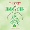 The Story of Jimmy Chin: The Little Christmas Tree, Who Could Not Wait for Spring - Paperback