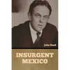 Insurgent Mexico - Paperback