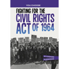 Fighting for the Civil Rights Act of 1964: A History Seeking Adventure - Paperback