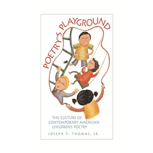 Poetry's Playground: The Culture of Contemporary American Children's Poetry - Paperback