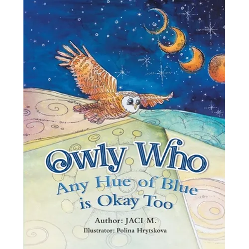 Owly Who: Any Hue of Blue is Okay Too - Paperback