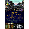 New Orleans Carnival Krewes: The History, Spirit & Secrets of Mardi Gras - Paperback