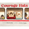 Courage Hats - Hardcover