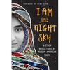 I Am the Night Sky: & Other Reflections by Muslim American Youth - Paperback