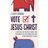 Vote Jesus Christ - Paperback