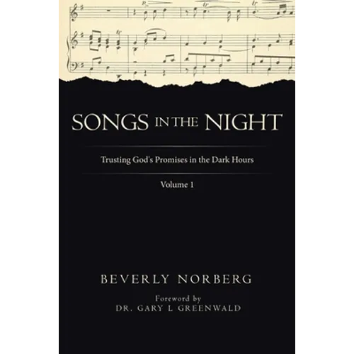 Songs in the Night: Trusting God's Promises in the Dark Hours Volume 1 - Paperback