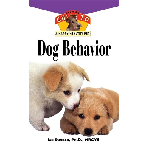 Dog Behavior: An Owner's Guide to a Happy Healthy Pet - Paperback
