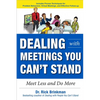 Dealing with Meetings You Can't Stand: Meet Less and Do More - Paperback