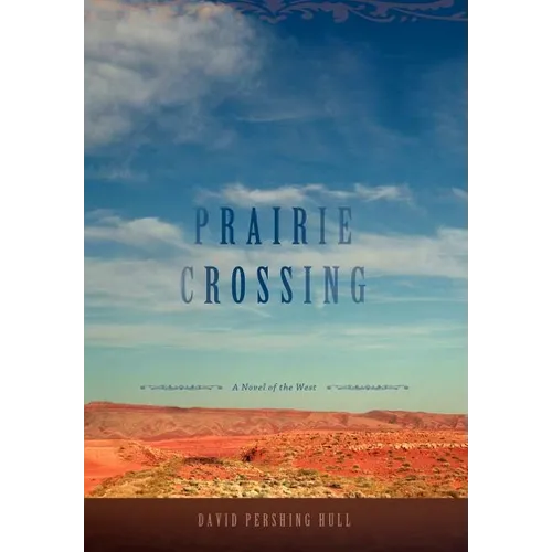 Prairie Crossing: A Novel of the West - Hardcover