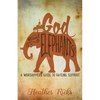 God and Elephants: A Worshipper's Guide to Raising Support - Paperback
