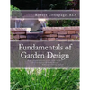 Fundamentals of Garden Design: An Introduction to Landscape Design - Paperback