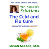 Dr. Susan's Solutions: The Cold and Flu Cure - Paperback