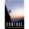 I Am in Control: Inspirations for Self-Improvement - Paperback