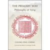 The Primary Way: Philosophy of Yijing - Hardcover