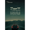 The Road Trip That Changed the World: The Unlikely Theory That Will Change How You View Culture, the Church, And, Most Importantly, Yourself - Paperback