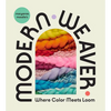 Maryanne Moodie's Modern Weaver: Where Color Meets Loom - Hardcover