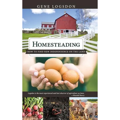 Homesteading: How to Find New Independence on the Land - Hardcover