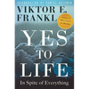Yes to Life: In Spite of Everything - Paperback