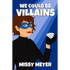 We Could Be Villains - Paperback