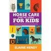Horse Care, Riding & Training for Kids age 6 to 11 - A kids guide to horse riding, equestrian training, care, safety, grooming, breeds, horse ownershi - Hardcover