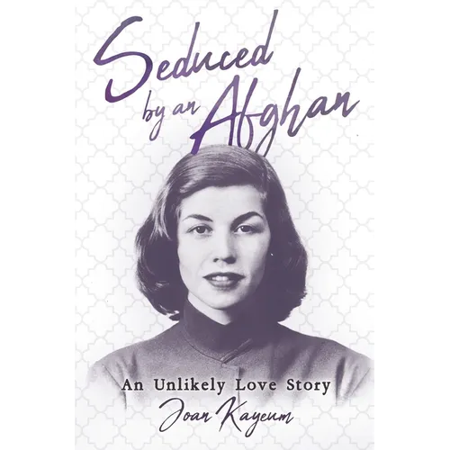 Seduced by an Afghan: An Unlikely Love Story - Paperback