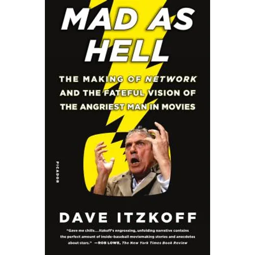 Mad as Hell: The Making of Network and the Fateful Vision of the Angriest Man in Movies - Paperback