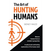 The Art of HUNTING HUMANS: A radical and confronting explanation of the human mind - Paperback