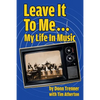Leave It To Me... My Life In Music - Paperback