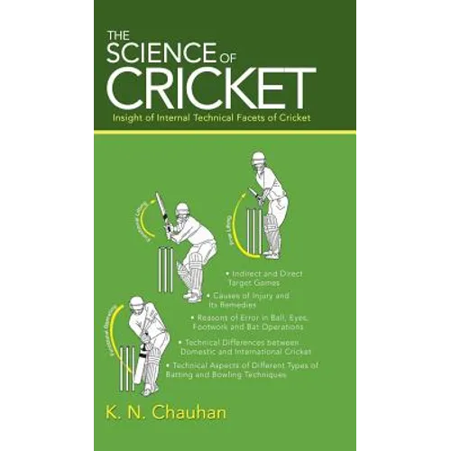 The Science of Cricket: Insight of Internal Technical Facets of Cricket - Hardcover