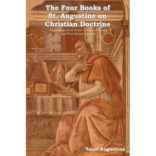 The Four Books of St. Augustine on Christian Doctrine - Paperback
