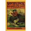 Mocha Dick: Or The White Whale of the Pacific - Paperback