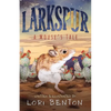 Larkspur: A Mouse's Tale - Paperback