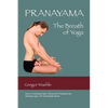 Pranayama the Breath of Yoga - Paperback