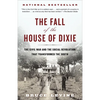 The Fall of the House of Dixie: The Civil War and the Social Revolution That Transformed the South - Paperback