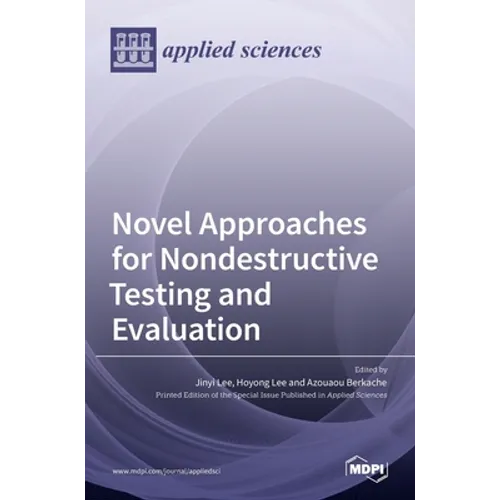 Novel Approaches for Nondestructive Testing and Evaluation - Hardcover